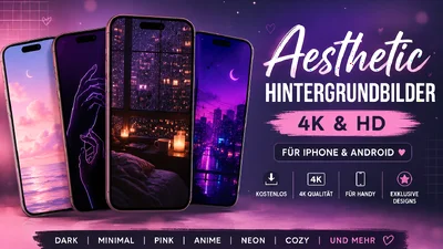 Aesthetic Hintergrundbilder für Handy & iPhone in 4K